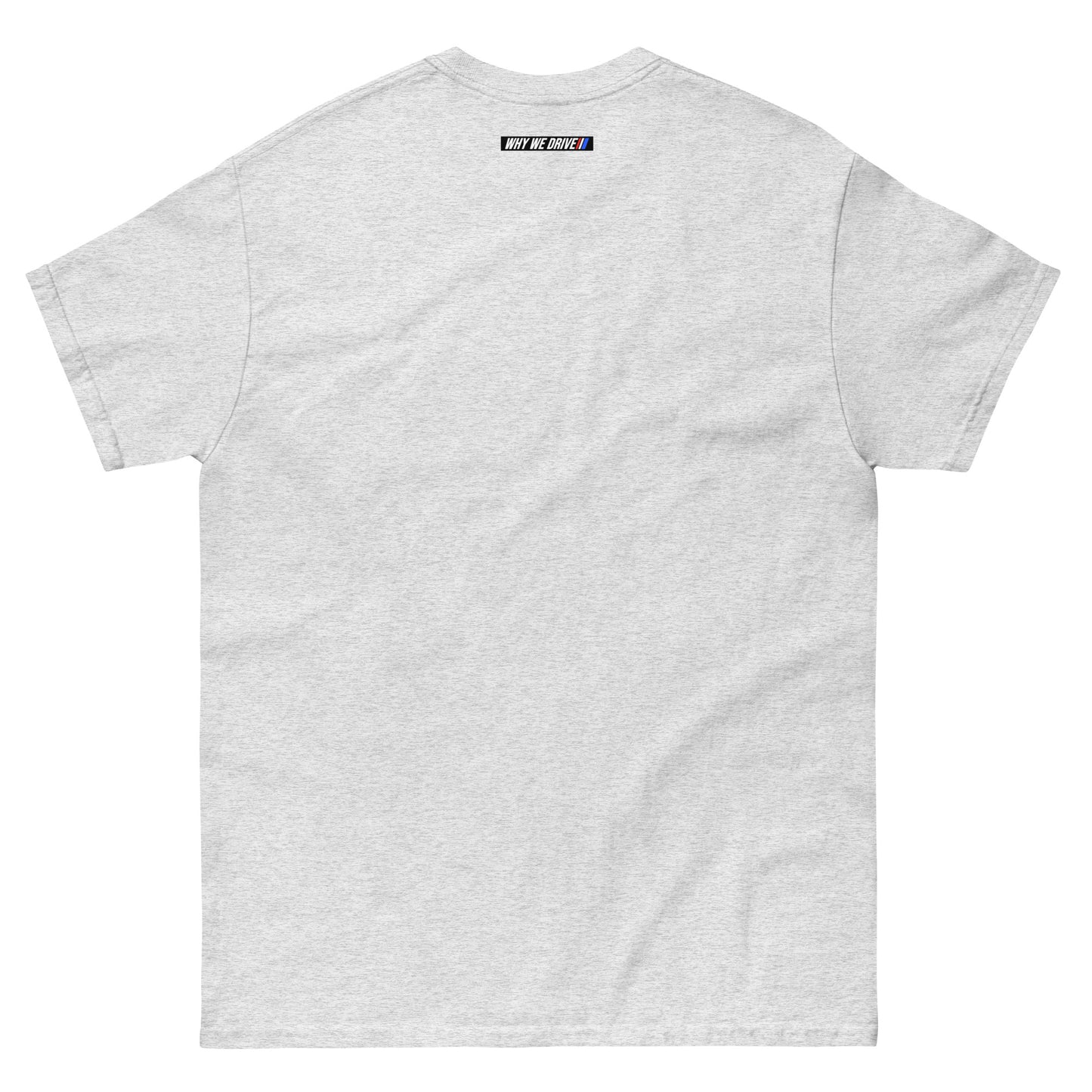 Why We Drive Men's classic tee