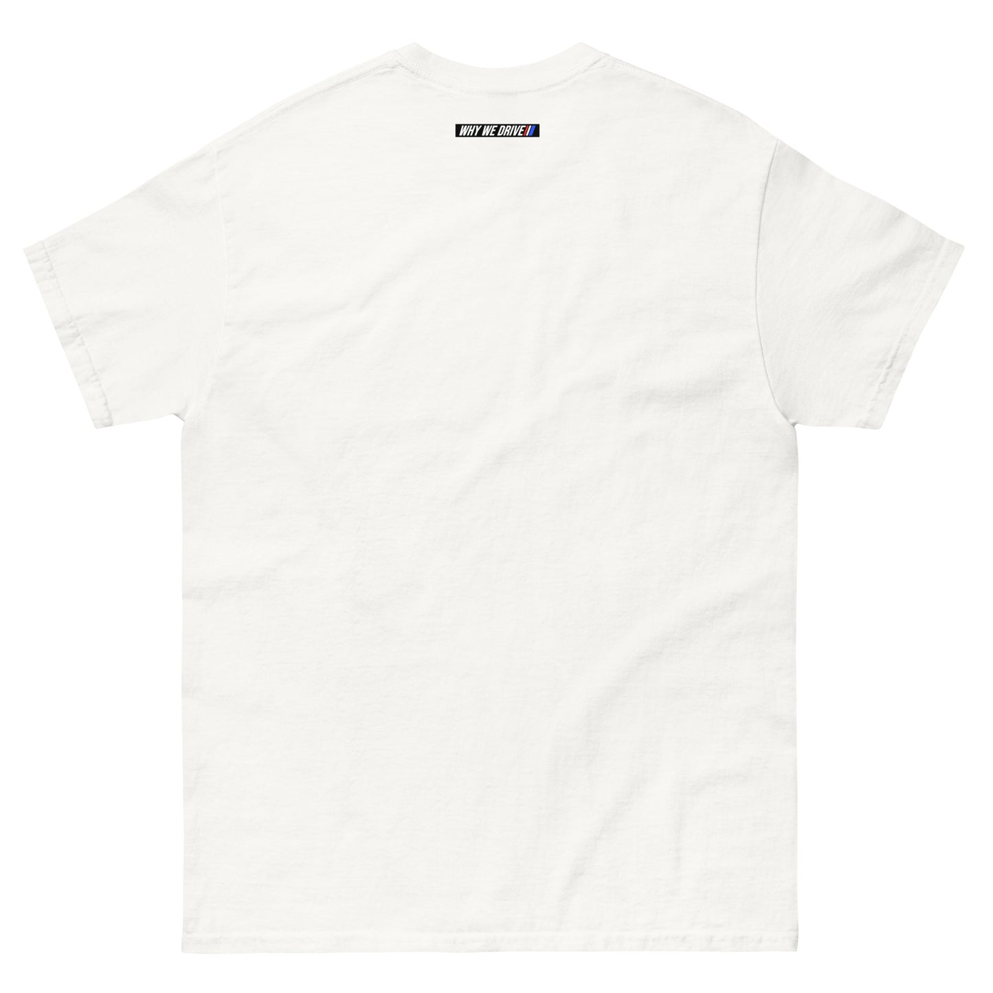 Why We Drive Men's classic tee