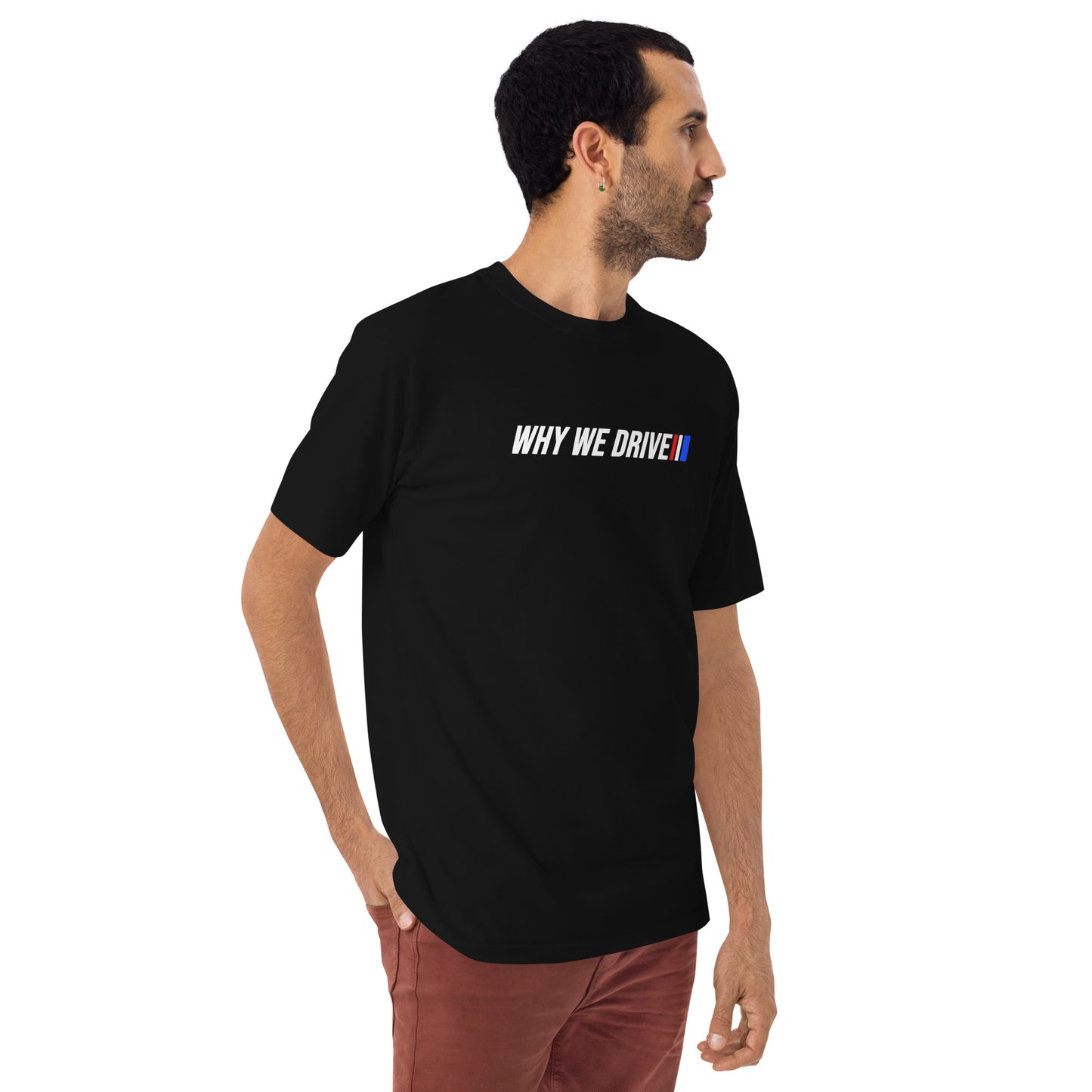 Mens Why We Drive Tee
