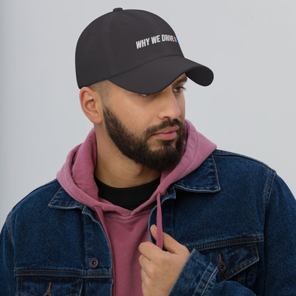 WHY WE DRIVE DAD HAT