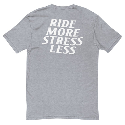 RIDE MORE STRESS LESS TEE