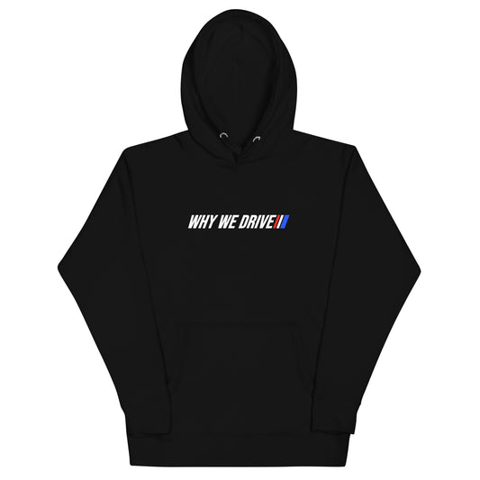 Why We Drive Premium Hoodie
