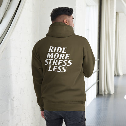 RIDE MORE STRESS LESS HOODIE